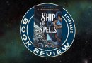 Book Review: SHIP OF SPELLS Is An Enchanting High Seas Adventure