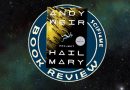 Book Review: PROJECT HAIL MARY Is a Home Run